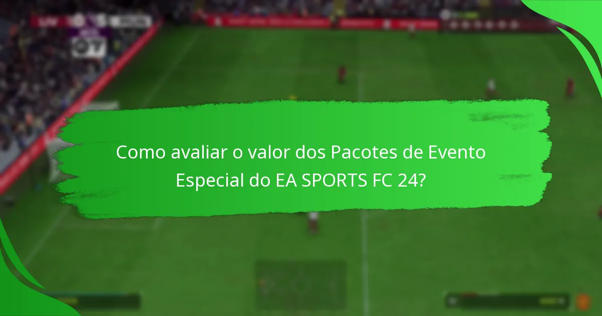 Quais conteúdos estão incluídos nos Pacotes de Evento Especial do EA SPORTS FC 24?