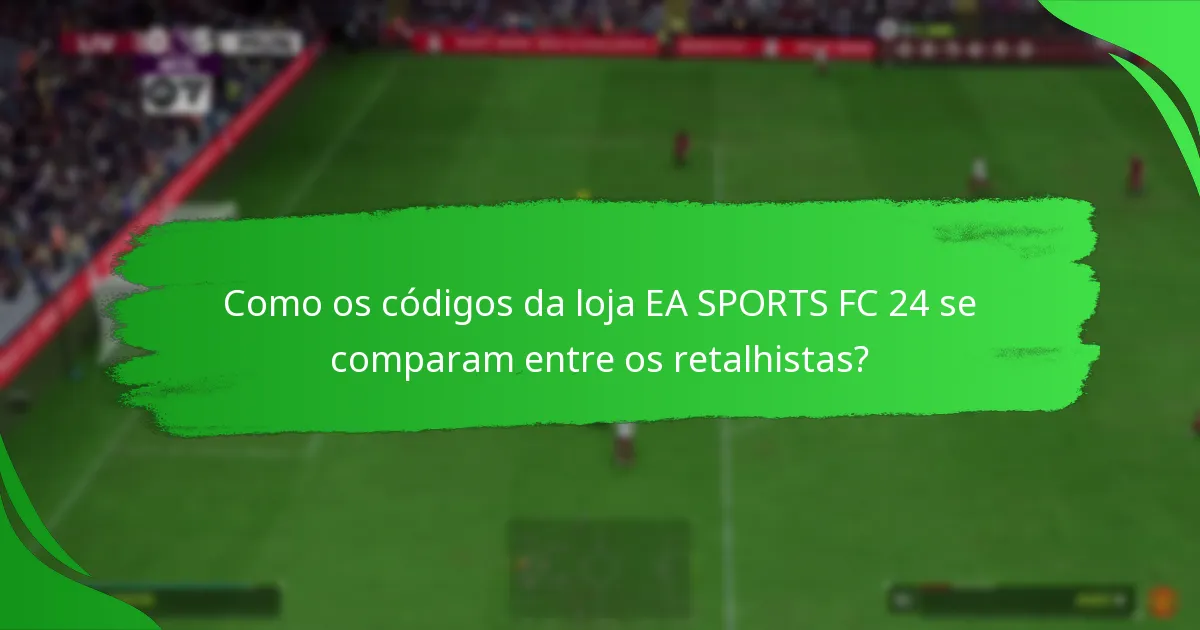 Quais plataformas suportam os códigos da loja EA SPORTS FC 24?