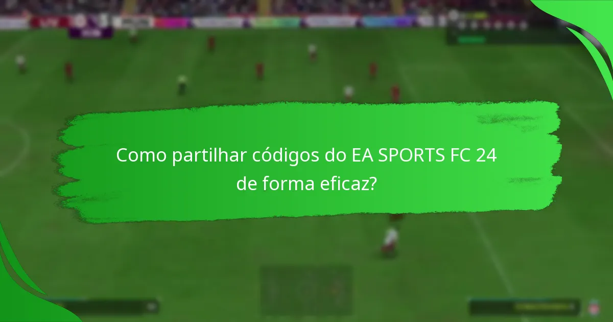 Quais plataformas suportam a partilha de códigos do EA SPORTS FC 24?