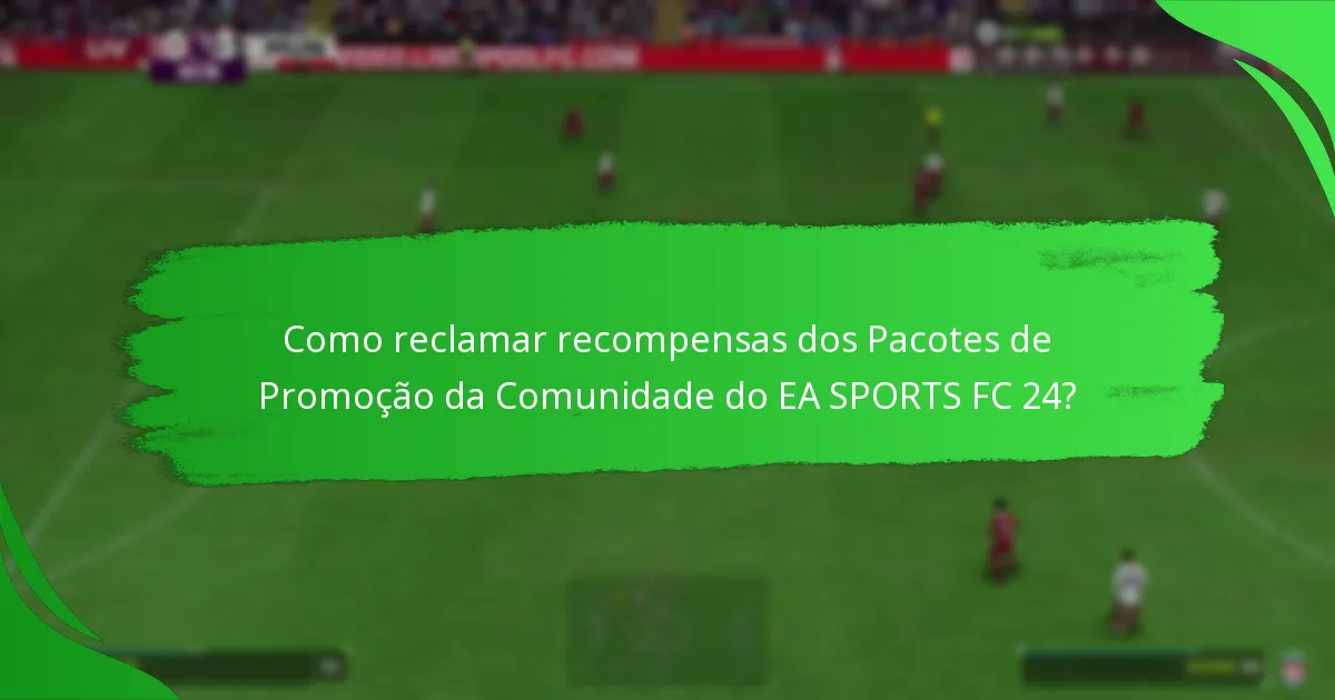 Que recompensas podem os jogadores ganhar com os Pacotes de Promoção da Comunidade?