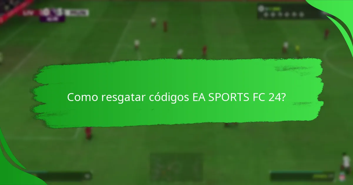 Quais plataformas suportam códigos EA SPORTS FC 24?
