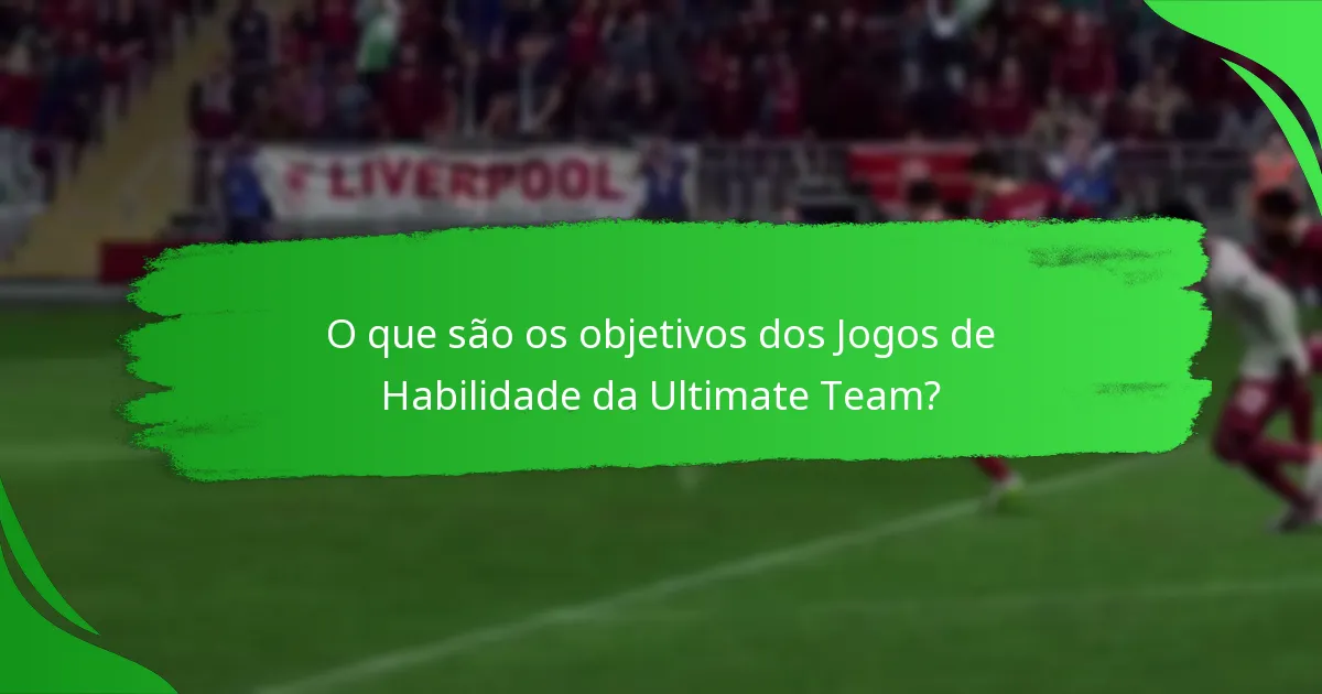 Que recompensas podem os jogadores ganhar com os objetivos dos Jogos de Habilidade?