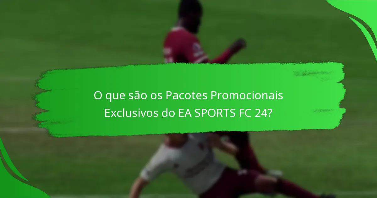 Como podem os jogadores reivindicar os Pacotes Promocionais do EA SPORTS FC 24?