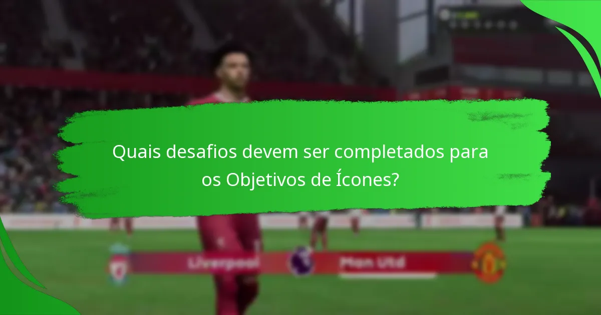 Quais ícones de jogadores são mais benéficos de perseguir?