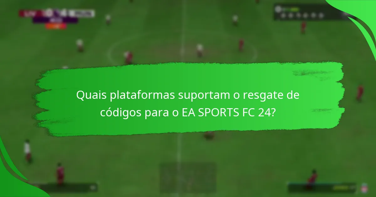 Que tipos de códigos podem ser resgatados no EA SPORTS FC 24?