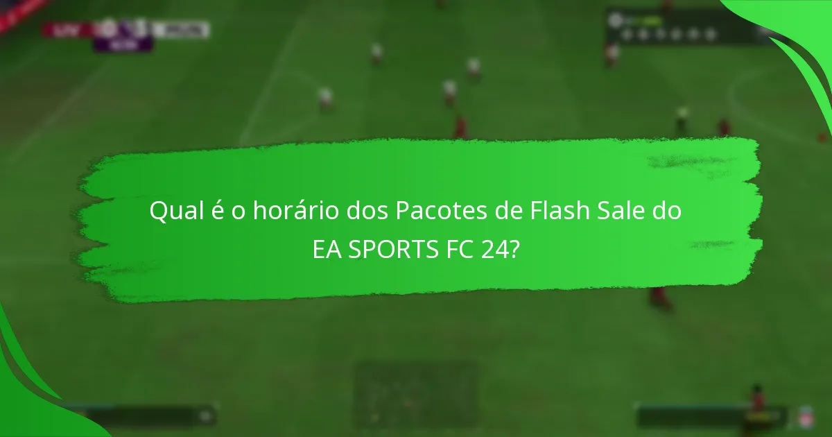 Que afirmações faz a EA SPORTS sobre os Pacotes de Flash Sale?