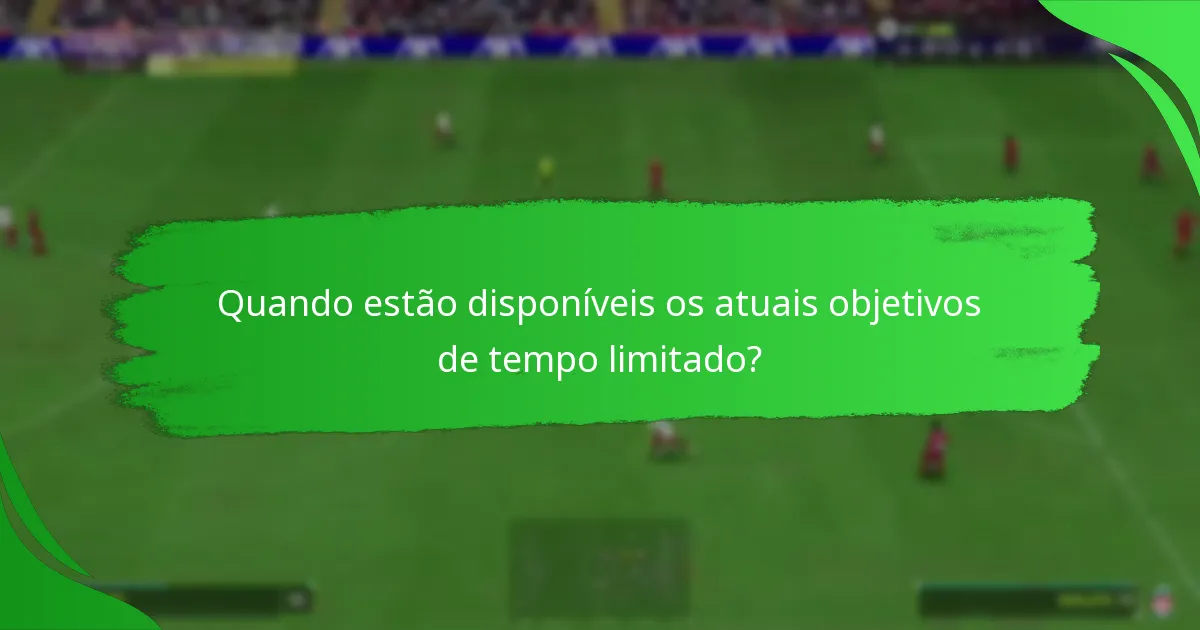Como completar os objetivos de tempo limitado de forma eficaz?